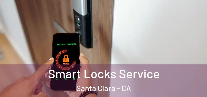  Smart Locks Service Santa Clara - CA